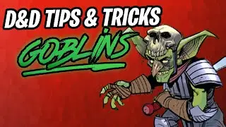 D&D Tips & Tricks - Goblin Tactics