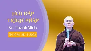Hỏi đáp - Trình Pháp | Sư Thanh Minh