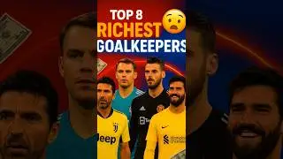 Top 8 Richest Goalkeepers in the World 2025😱💰| You Won&rsquo;t Believe #1 #RichestGoalkeepers#Football2025
