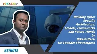 Building Cyber Security, Architecture Models, Frameworks and Future Trends by  Mr.Bikash Barai