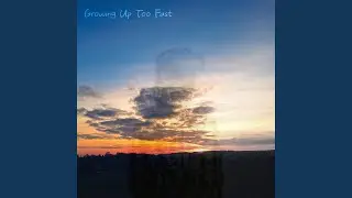 Growing Up Too Fast