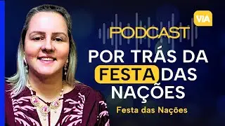 Curiosidades da Festa das Na&ccedil;&otilde;es 2026 c/ Carolina Angelelli