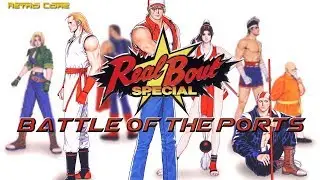 Battle of the Ports - Fatal Fury Real Bout Special (リアルバウト餓狼伝説スペシャル) Show #257 - 60fps