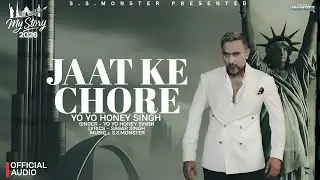 JAAT KE CHORE: (Lyrical Video)| My Story Album 2026 | Yo Yo Honey Singh | Sagar Singh Monster