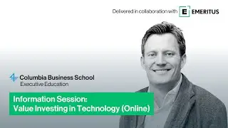 Information session on Columbia Business School&rsquo;s Value Investing in Technology (Online) program