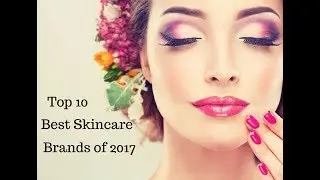 The Best Skincare Brands of 2017 by Skincarebrandslist.com