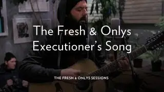 The Fresh & Onlys Perform 