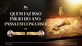 Quem faz isso início do ano passa em concurso! Com Carolline Piovesan e Alexandre Piovesan