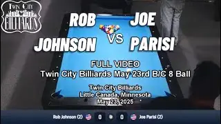 Rob Johnson vs Joe Parisi - Twin City Billiards May 23rd B/C 8 Ball 5/23/25 - FULL VIDEO