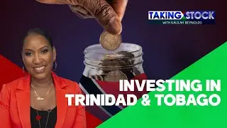 Taking Stock LIVE - Investing in Trinidad and Tobago