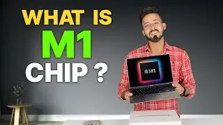 What Is M1 Chip | Apple M1 chip | M1 Processor Detailed Information