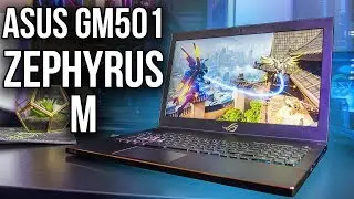 ASUS Zephyrus M (GM501) Gaming Laptop Review and Benchmarks