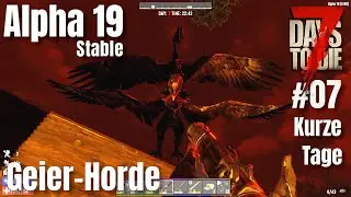 Kurze Tage s02e07: Geierhorde - 7 Days To Die A19 | Linux