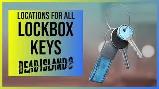 Dead Island 2: Key Locations for all Lockboxes