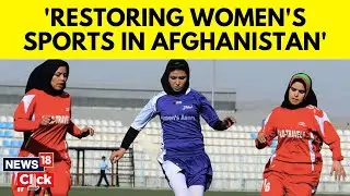 Taliban In Afghanistan | Samira Asghari, An Athlete From Afghanistan On Afghani Women | N18V