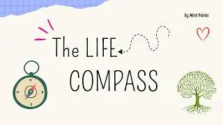 How To Create Your Personal Life Compass: Navigate Life with Confidence!