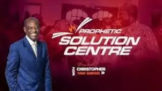 Prophetic Solution Centre with Prophet Christopher Yaw Annor