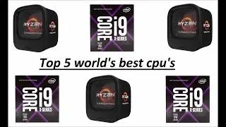 Top 5 world's best cpu's january 2018