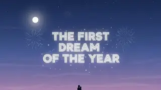 The First Dream of the Year(lyrics)When the First Song of the Year Feels Like Home