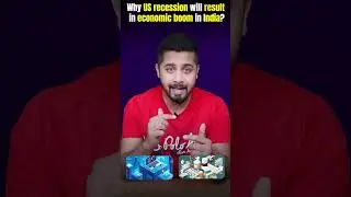 Why US recession will result in economic boom in India?