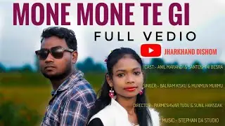 MONE MONE TE GI //NEW SANTHALI  VEDIO SONG 2020