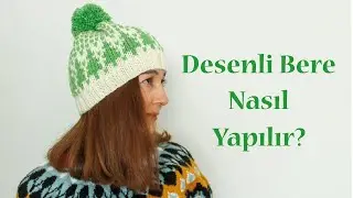 Desenli Bere Nasıl Yapılır? - Örgüde Desen Oluşturma/ DIY- Easy Knit Hat