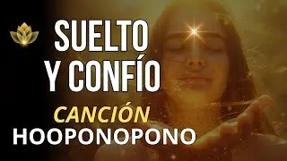 Suelto y Confío | Canción de Ho’oponopono para Sanar y Fluir en Paz