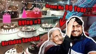 Birthday with 99 Year Old GrandMa | 8/02/2021 | DVlog #2 | Devjeet Chatterjee