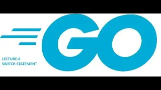 Golang Lecture 8 Switch Statement | Beginner to Advance Hindi