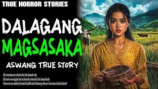 DALAGANG MAGSASAKA | Kwentong Aswang | True Story