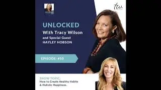 Episode #50 - Hayley Hobson: How to Create Healthy Habits and Holistic Happiness