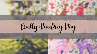 Lady Knights and Out with the Old || Crafty Reading Vlog #29