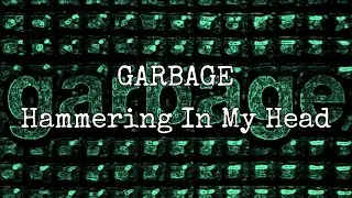 GARBAGE - Hammering In My Head (Lyric Video)