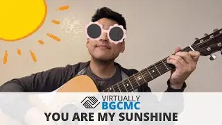 Virtually BGCMC - You Are My Sunshine