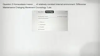 Question 2 Homeostasis means __ of relatively constant internal environment. Difference Maintenance
