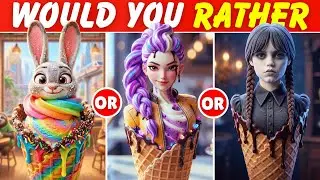 Would You Rather - 🍧​ BUILD YOUR DREAM ICE CREAM 🍨​ Sweets Edition 🍦