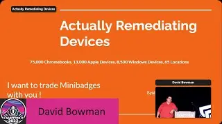 David Bowman - Actually Remediating Devices