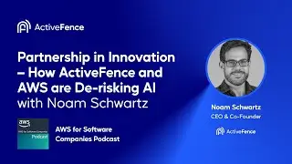 Partnership in Innovation: How ActiveFence and AWS are De-risking AI