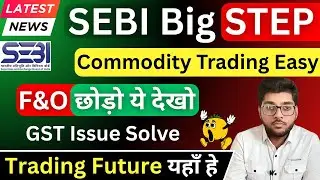 SEBI Is Changing Commodity Trading Forever 🔥 GST, Gold & Investor Safety |  More Then F&O Trading