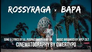 RossyRaga - Bapa (Pop Sunda 2019 Cinematic)