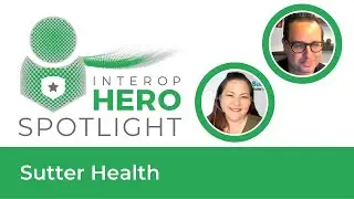 Interoperability Hero: Sutter Health