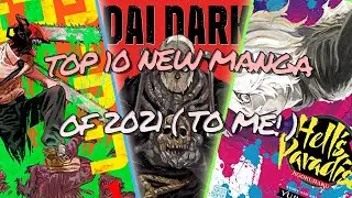 Top 10 New Manga of 2021...So Far!( To Me! )