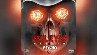 Leadpipe - Psycho ( Evil Eyes Riddim ) Starpoint Prod.
