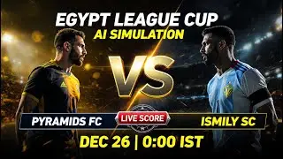 🔴 Pyramids FC vs Ismaily SC | AI Simulation | Live Score | F&uacute;tbolStream360