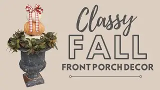 Classy Fall Front Porch Decor | Decorate with Me!