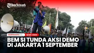 BEM SI Tunda Aksi Demo di Jakarta 1 September, Aksi Lanjut Dijadwalkan Selasa