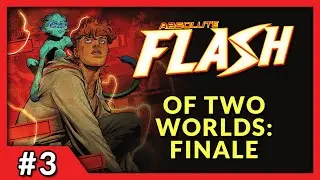 OF TWO WORLDS: FINALE | Absolute Flash #3 In-Depth Review