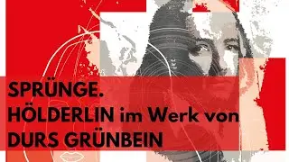 Sprünge. Hölderlin im Werk von Durs Grünbein
