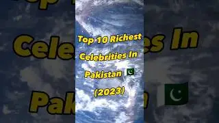 Top 10 Richest Celebrities In Pakistan 🇵🇰 #shortsvideo #top10 #pakistan #celebrity #viral