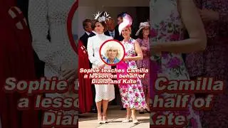 Софи преподает Камилле урок от имени Дианы и Кейт #кейт #принцессасофи #камилла #королевская особа